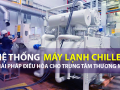 Dịch vụ tư vấn và lắp đặt hệ thống Chiller chuyên nghiệp của Điện lạnh Trí Phát
